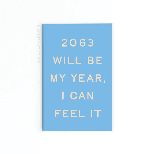 2063 Will Be My Year Refrigerator Magnet