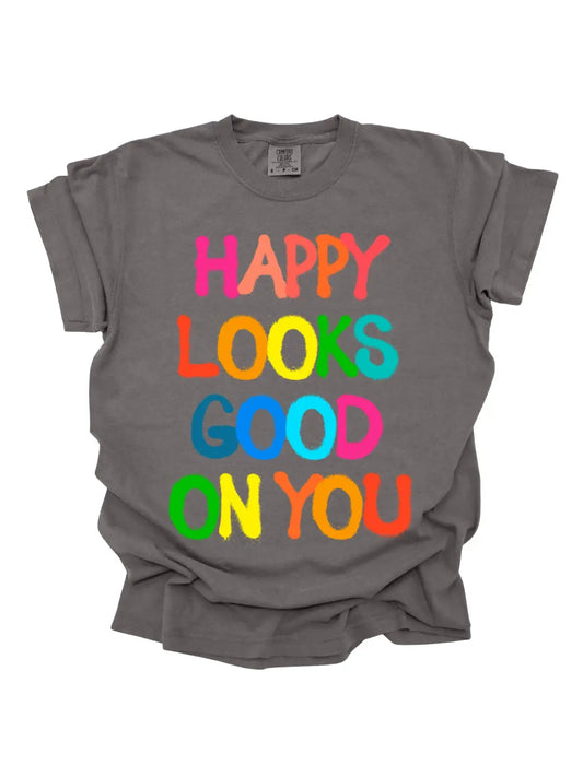 Happy Looks Good On You - Pepper Tee