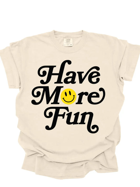 Have More Fun - Ivory Tee