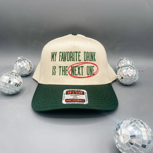 My Favorite Drink Is the Next One- Trucker Hat Dark Green/Tan