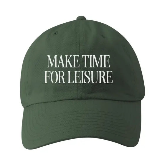 Make Time For Leisure Hat