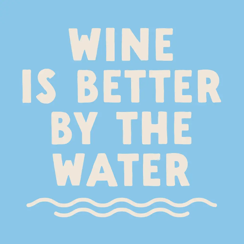 Wine is Better by the Water | Funny Cocktail Napkins | - 20ct